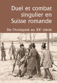 Duel et combat singulier en Suisse romande