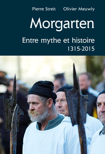 Morgarten. Entre mythe et histoire 1315-2015
