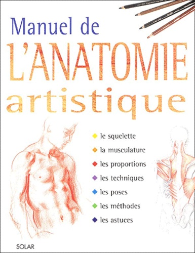 Olivier Meyer - Manuel de l'anatomie artistique.