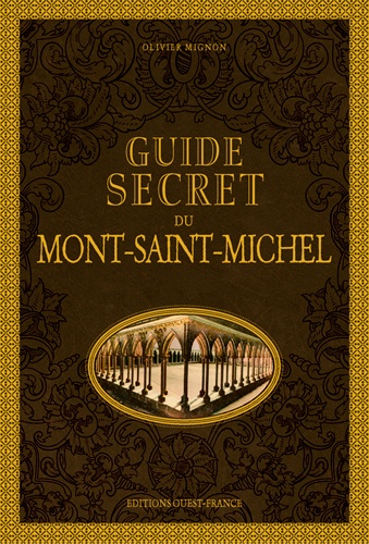 Olivier Mignon - Guide secret du Mont-Saint-Michel.