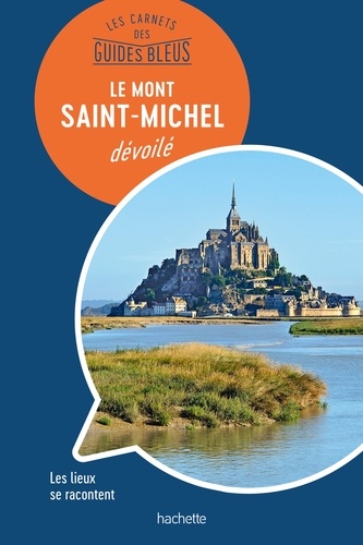 Le Mont-Saint-Michel dévoilé