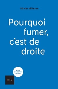 Olivier Milleron - Pourquoi fumer, c'est de droite.