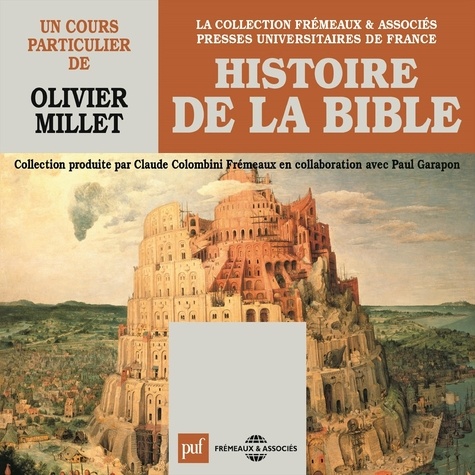 Olivier Millet - Histoire de la Bible. Un cours particulier de Olivier Millet.