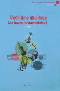 Olivier Miquel - L'écriture musicale : les bases fondamentales - Volume 1, Livre 1.
