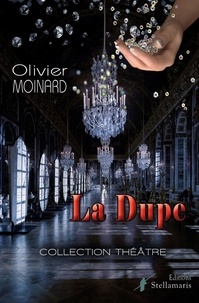 Olivier Moinard - La dupe.