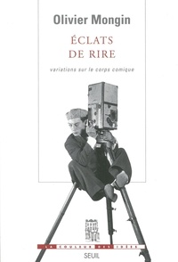 Olivier Mongin - Eclats De Rire. Variations Sur Le Corps Comique.
