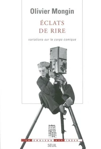 Eclats De Rire. Variations Sur Le Corps Comique