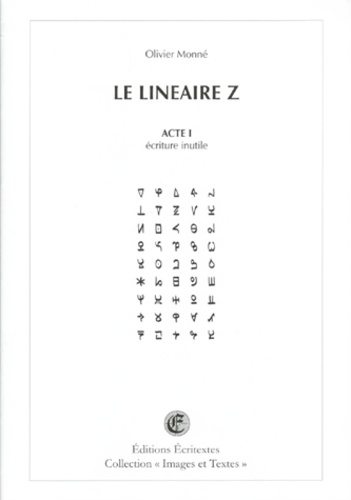Olivier Monné - Le linéaire Z - Acte I, écriture inutile.