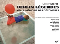 Berlin légendes ou la Mémoire des décombres