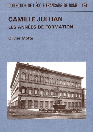 Olivier Motte - Camille Jullian - Les années de formation.