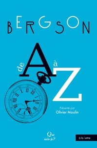 Olivier Moulin - Bergson de A à Z.