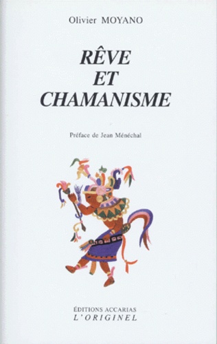 Olivier Moyano - Rêve et chamanisme.