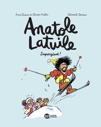 Clément Devaux et Olivier Muller - Anatole Latuile, Tome 14 - Supergéant !.