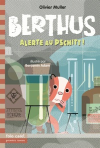 Olivier Muller - Berthus Tome 4 : Alerte au pschit !.