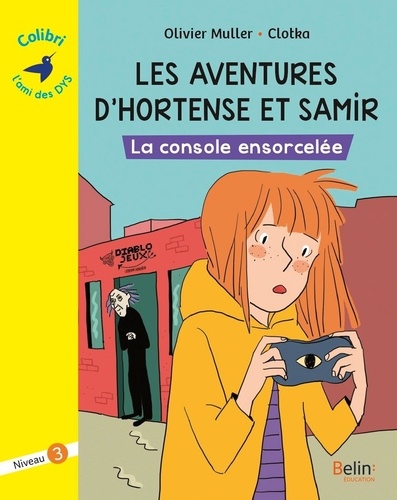Olivier Muller et  Clotka - Les aventures d'Hortense et Samir  : La console ensorcelée - Niveau 3.