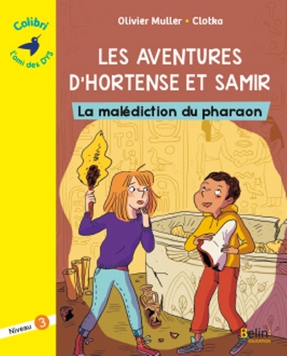 Olivier Muller et  Clotka - Les aventures d'Hortense et Samir  : La malédiction du pharaon - Niveau 3.