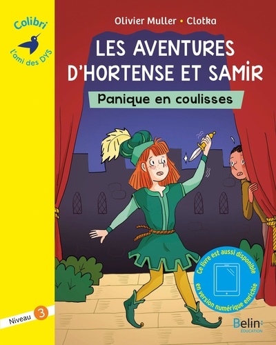 Les aventures d'Hortense et Samir  Panique en coulisses. Niveau 3 - Adapté aux dys