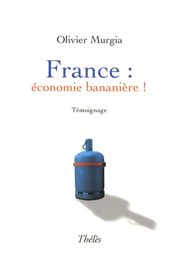 Olivier Murgia - France : économie "bananière" !.