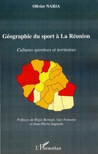 Olivier Naria - Géographie du sport à La Réunion - Cultures sportives et territoires.