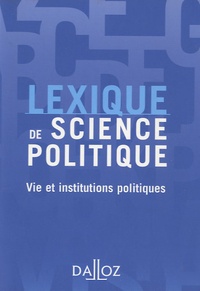 Olivier Nay - Lexique de science politique - Vie et institutions politiques.