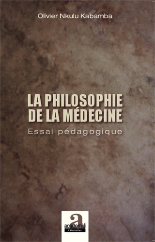 La philosophie de la médecine. Essai pédagogique