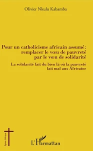 Pour un catholicisme africain assumé : remplacer le voeu de pauvreté par le voeu de solidarité