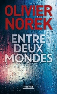 Olivier Norek - Entre deux mondes.