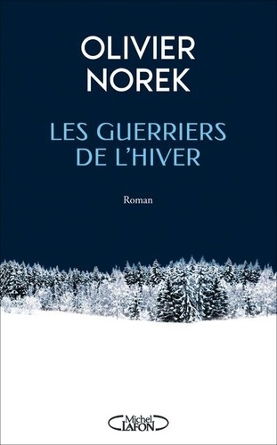 Olivier Norek - Les guerriers de l'hiver.