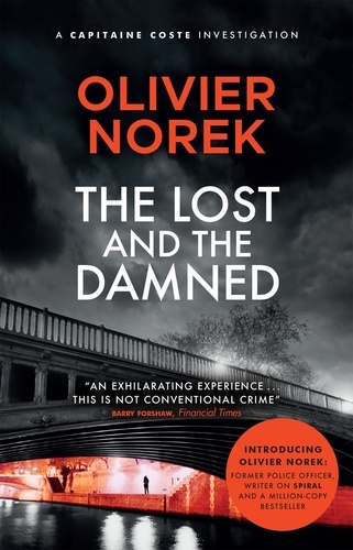 The Lost and the Damned. A gritty, gripping crime novel set in France's most dangerous suburb