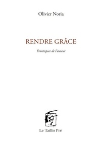 Olivier Noria - Rendre Grâce.