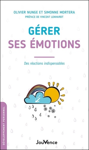 Gérer ses émotions. Des réactions indispensables