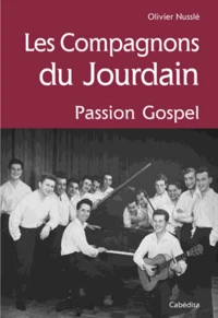 Les compagnons du jourdain, passion gospel