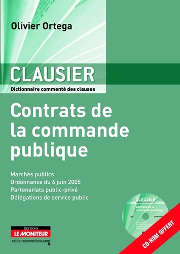 Olivier Ortega - Clausier - Contrats de la commande publique. 1 Cédérom