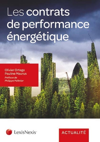 Olivier Ortega et Pauline Maurus - Les contrats de performance énergétique.