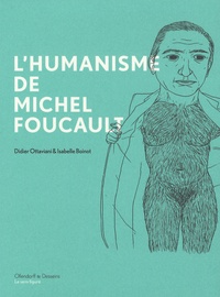 Olivier Ottaviani et Isabelle Boinot - L'humanisme de Michel Foucault.