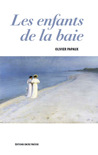 Olivier Papaux - Les enfants de la baie.