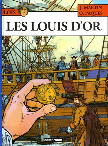 Olivier Pâques et Jacques Martin - Les Aventures de Loïs Tome 2 : Les Louis d'or.