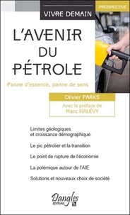 Olivier Parks - L'Avenir du pétrole - Panne d'essence, panne de sens.