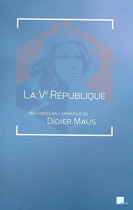 Olivier Passelecq et André Roux - La Ve République - Mélanges en l'honneur de Didier Maus.