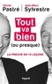 Olivier Pastré et Jean-Marc Sylvestre - Tout va bien (ou presque) - La preuve en 18 leçons.