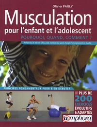 Olivier Pauly - Musculation pour l'enfant et l'adolescent - Pourquoi ? Quand ? Comment ?.