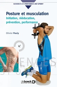 Olivier Pauly - Posture et musculation - Initiation, rééducation, prévention, performance.