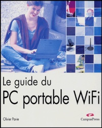 Olivier Pavie - Le guide du PC portable WiFi.