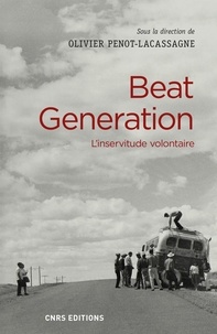 Olivier Penot-Lacassagne - Beat Generation - L'inservitude volontaire.