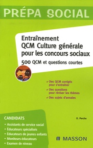 Olivier Perche - Entraînement QCM de culture générale pour les concours sociaux - 500 QCM et questions courtes.
