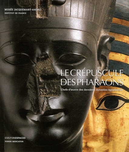 Olivier Perdu - Le Crépuscule des Pharaons - Chefs-d'oeuvre des dernières dynasties égyptiennes. Ouvrage publié à l'occasion de l'exposition au Musée Jacquemart-André du 23 mars au 23 juillet 2010.