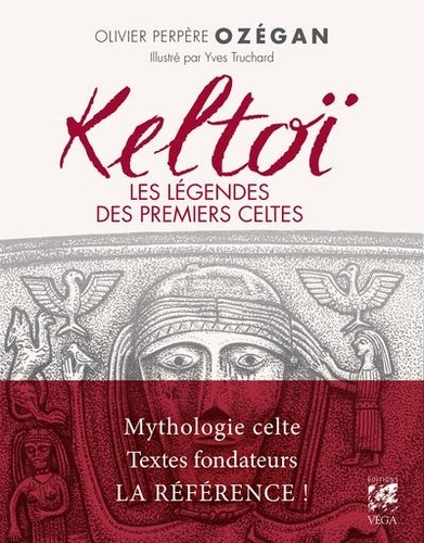 Keltoï. Les légendes des premiers celtes