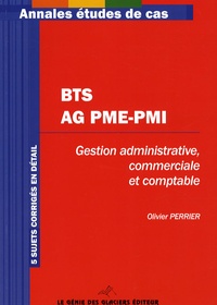 Olivier Perrier - Annales Gestion administrative, comptable et commerciale - Etude de cas BTS Assistant de gestion PME-PMI.
