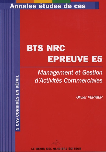 Olivier Perrier - BTS NRC épreuve E5 - Management et gestion d'activités commerciales.