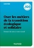 Olivier Perrin - Oser les métiers de la transition écologique et solidaire - Donner du sens à votre travail.